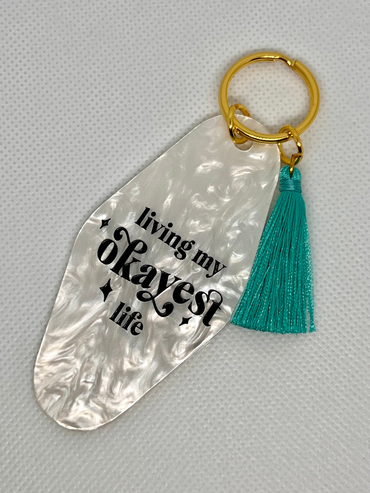 Living my Okayest life Motel Keychain